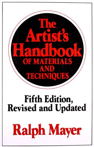 The Artist's Handbook of Materials and Techniques: Fifth Edition, Revised and Updated (Reference)