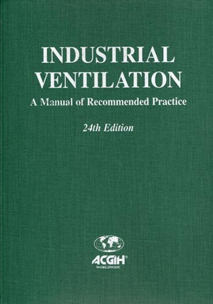 Industrial Ventilation: A Manual of Recommended Practice