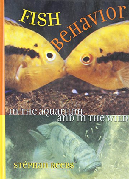 Fish Behavior in the Aquarium and in the Wild (Comstock Books)