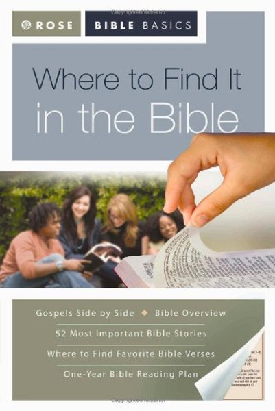 Where to Find It in the Bible (Rose Bible Basics)