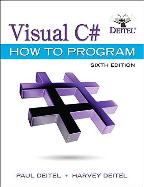 Visual C# How to Program (6th Edition) (Deitel Series)