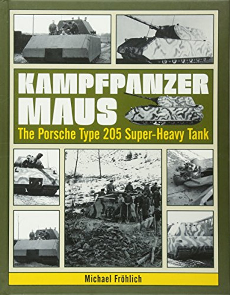 Kampfpanzer Maus: The Porsche Type 205 Super-Heavy Tank