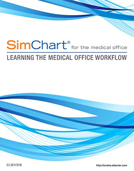 SimChart for the Medical Office: Learning the Medical Office Workflow, 1e