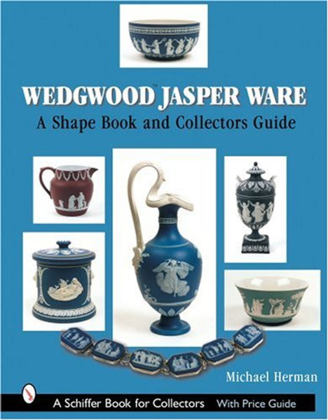 Wedgwood Jasper Ware: A Shape Book and Collectors Guide