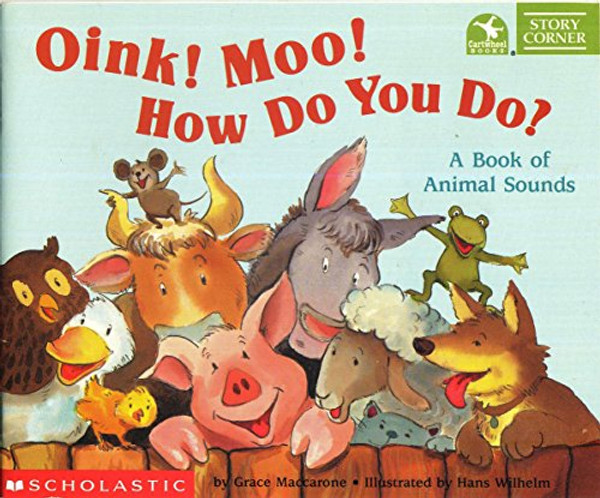 Oink! Moo! How Do You Do? A Book of Animal Sounds