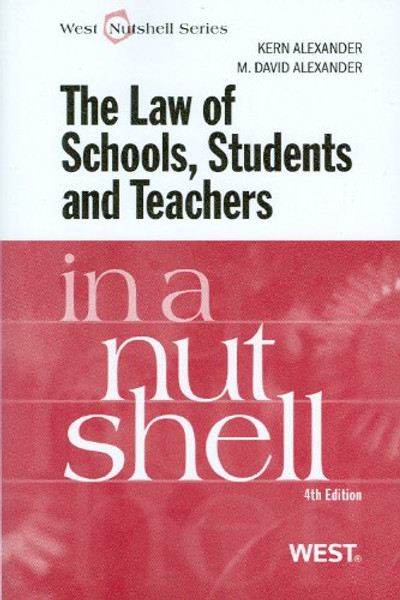 The Law of Schools, Students and Teachers in a Nutshell (In a Nutshell (West Publishing))