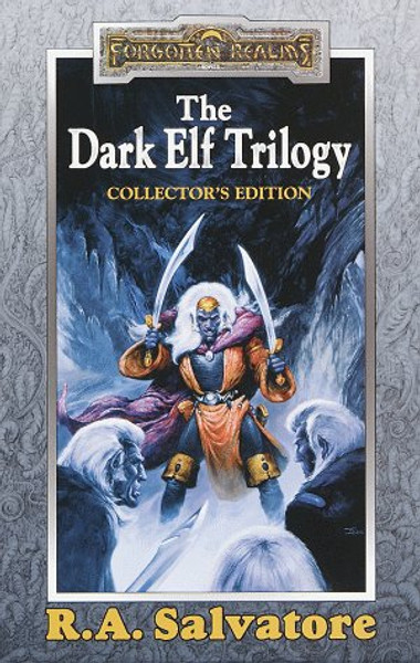 The Dark Elf Trilogy: Homeland, Exile, Sojourn (Forgotten Realms)