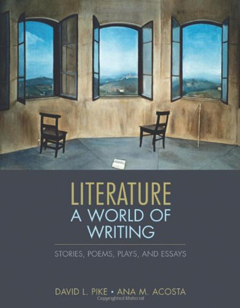 Literature: A World of Writing Stories, Poems, Plays, and Essays