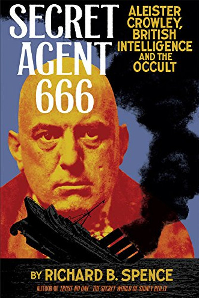 Secret Agent 666: Aleister Crowley, British Intelligence and the Occult