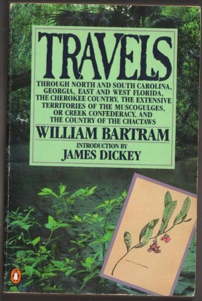 Travels and Other Writings: Travels through North and South Carolina, Georgia, East andWest Florida... (Nature Library, Penguin)
