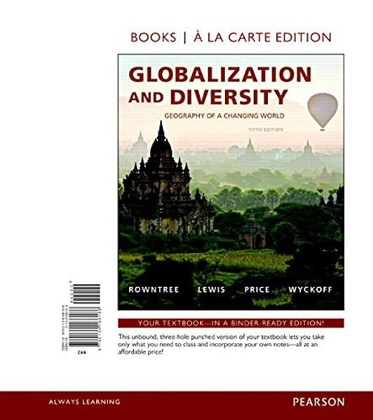 Globalization and Diversity: Geography of a Changing World, Books a la Carte Edition (5th Edition)