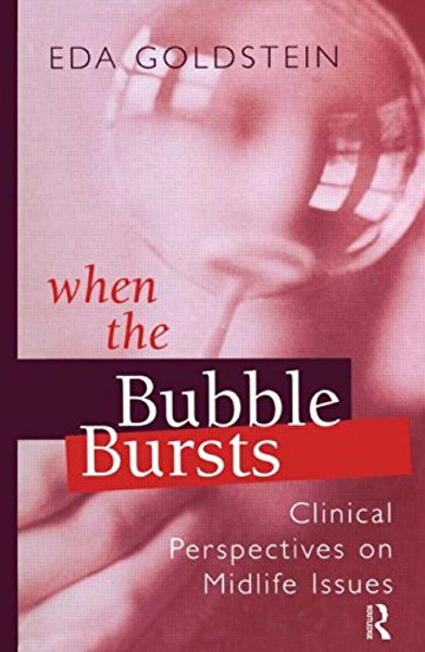 When the Bubble Bursts: Clinical Perspectives on Midlife Issues