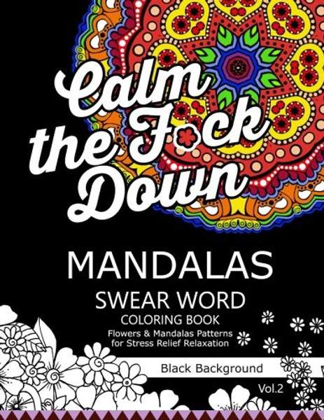 Mandalas Swear Word Coloring Book Black Background Vol.2: Stress Relief Relaxation Flowers Patterns (swear word coloring book dark) (Volume 2)