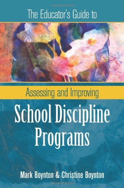 The Educator's Guide to Assessing and Improving School Discipline Programs