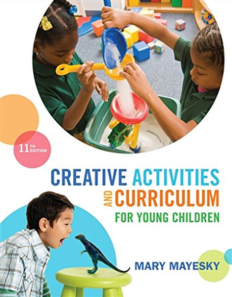 Creative Activities and Curriculum for Young Children (CREATIVE ACTIVITIES FOR YOUNG CHILDREN)