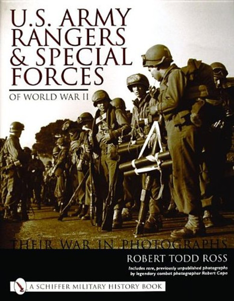 U. S. Army Rangers and Special Forces of WWII: Their War in Photographs (Schiffer Military History Book)