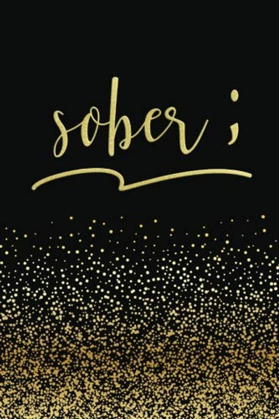 Sober: Sober ; Sobriety Journal | Alcoholism Notebook | Addiction Recovery Diary | 128 pages | 6 x 9 (Sobriety and Recovery Journals) (Volume 1)