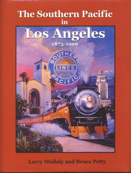 The Southern Pacific in Los Angeles, 1873-1996