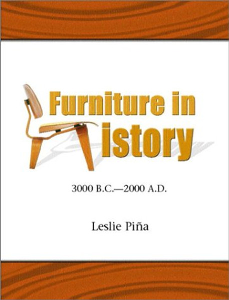 Furniture in History: 3000 B.C. - 2000 A.D.