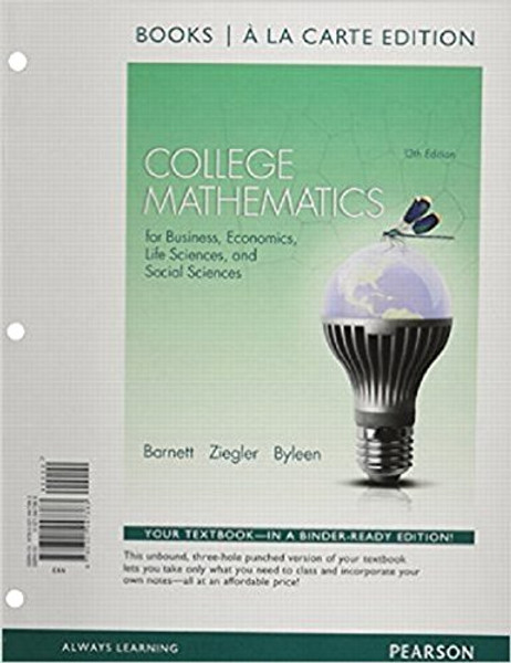 College Mathematics for Business, Economics, Life Sciences and Social Sciences Books  a la Carte Edition (13th Edition)