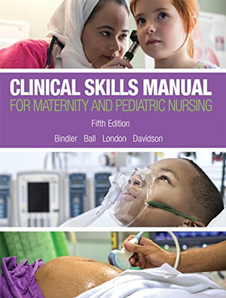 Clinical Skills Manual for Maternity and Pediatric Nursing (5th Edition)