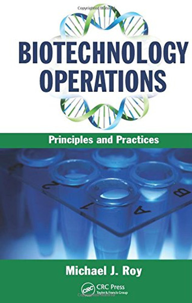 Biotechnology Operations: Principles and Practices