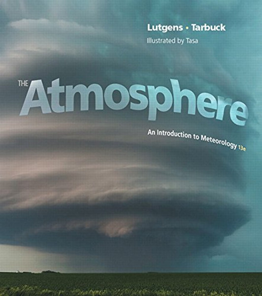 The Atmosphere: An Introduction to Meteorology (13th Edition) (MasteringMeteorology Series)