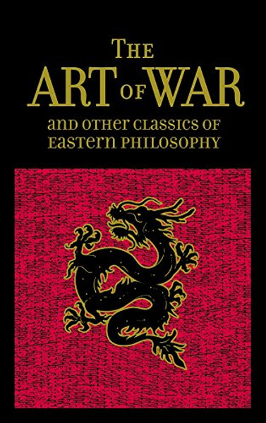 The Art of War & Other Classics of Eastern Philosophy (Leather-bound Classics)