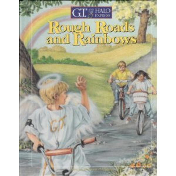 Rough Roads and Rainbows (G.T. and the Halo Express, No 3)