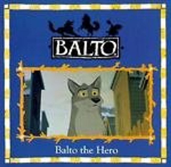 Balto The Hero!