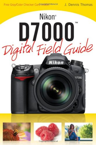 Nikon D7000 Digital Field Guide