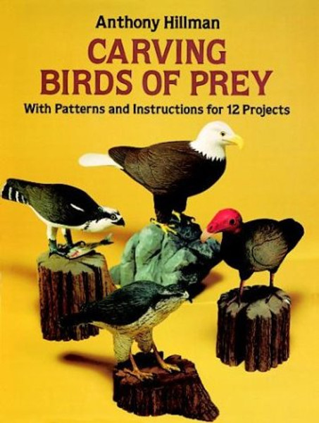 Carving Birds of Prey: With Patterns and Instructions for 12 Projects