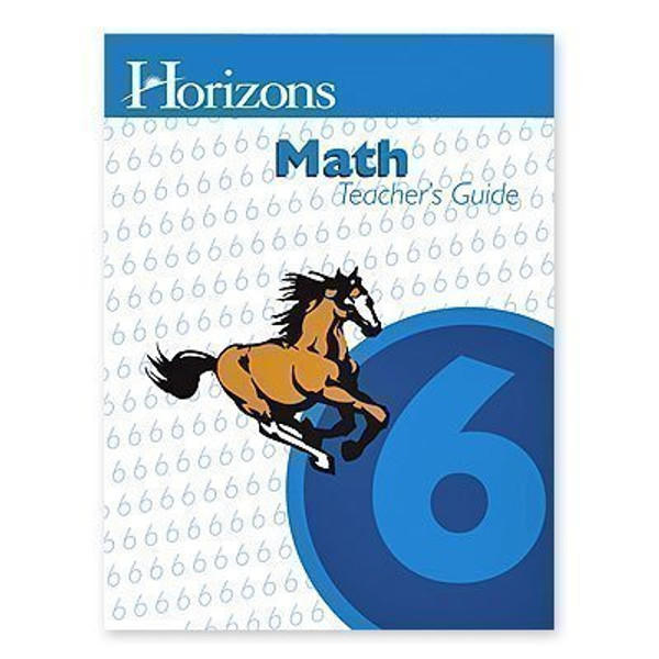 Horizons Mathematics, Grade 6, Teacher's Edition