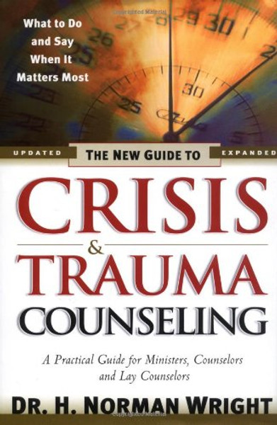 The New Guide to Crisis and Trauma Counseling