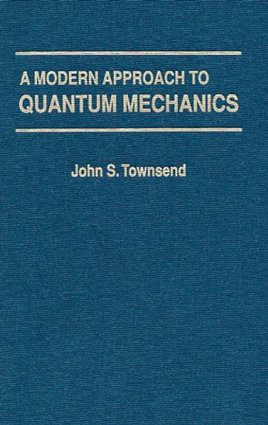 A Modern Approach to Quantum Mechanics