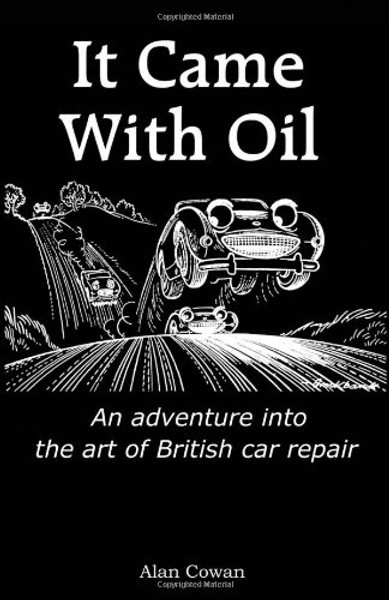 It Came With Oil - An adventure into the art of British car repair