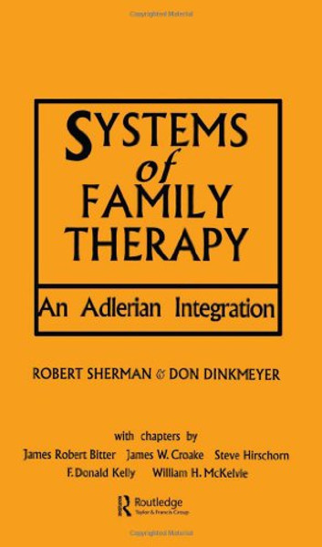 Systems of Family Therapy: An Adlerian Integration