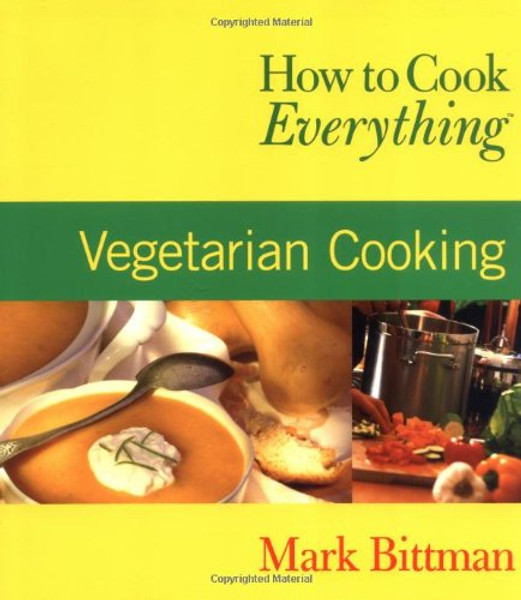 How to Cook Everything: Vegetarian Cooking (How to Cook Everything Series)