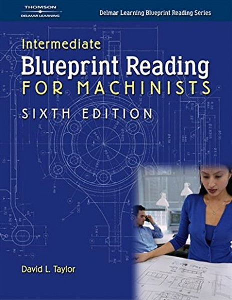 Intermediate Blueprint Reading For Machinists (Delmar Learning Blueprint Reading)