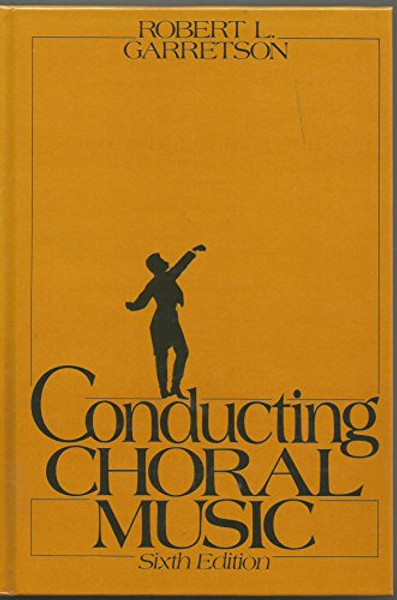 Conducting Choral Music Sixth Edition