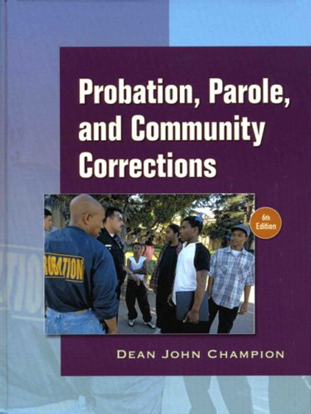Probation, Parole and Community Corrections (6th Edition)
