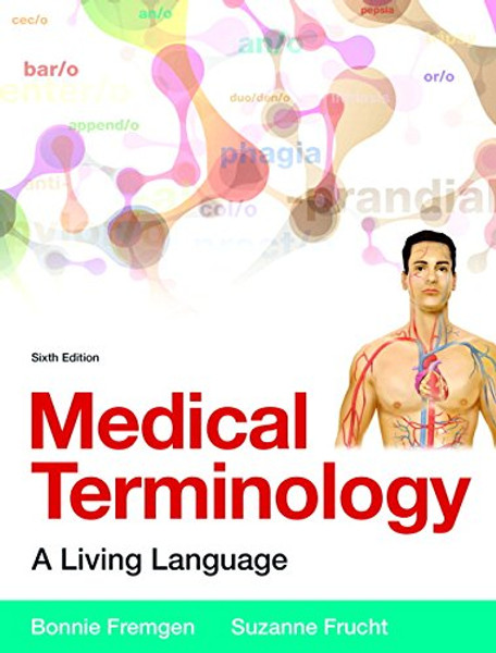 Medical Terminology: A Living Language PLus MyLab Medical Terminology with Pearson eText -- Access Card Package (6th Edition)