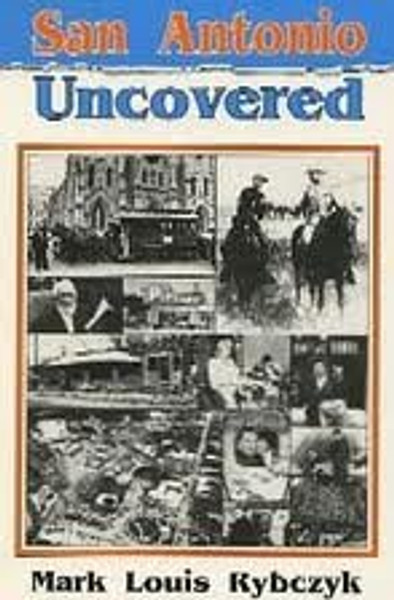 San Antonio Uncovered (Uncovered Series City Guides)