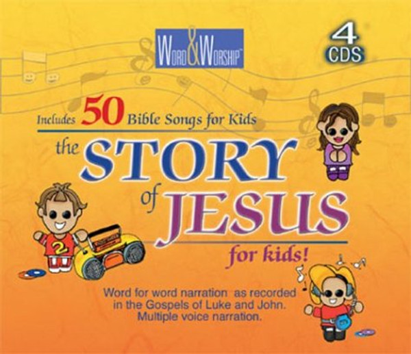 Story of Jesus for Kids (Word & Worship)