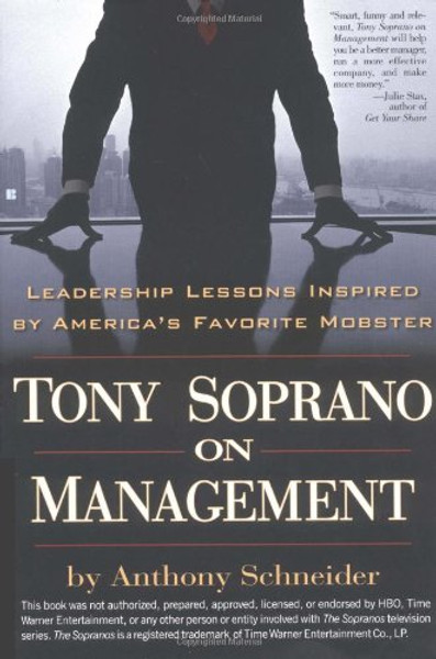 Tony Soprano on Management: Leadership Lessons Inspired By America's Favorite Mobst