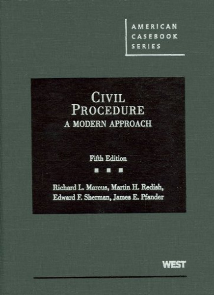 Civil Procedure: A Modern Approach (American Casebook) (American Casebook Series)