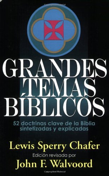 Grandes temas biblicos: 52 doctrinas clave de la Biblia sintetizadas y explicicadas (Spanish Edition)