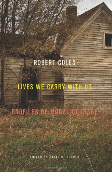 Lives We Carry with Us: Profiles of Moral Courage