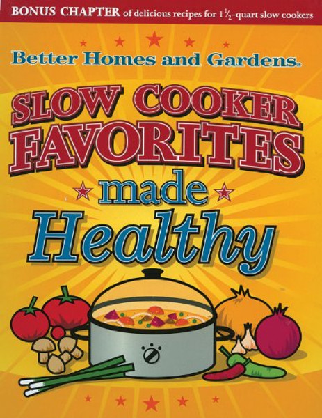 Slow Cooker Favorites Made Healthy (Better Homes and Gardens Cooking)