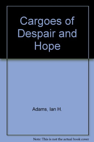 Cargoes of Despair and Hope: Scottish Emigration to North America 1603-1803